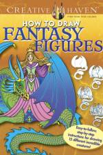Creative Haven How to Draw Fantasy Figures af Marty Noble