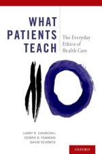 What Patients Teach af Larry R. (Anne Geddes Stahlman Professor of Medical Ethics Churchill