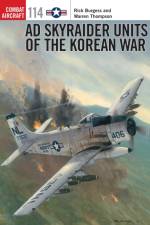 AD Skyraider Units of the Korean War af Rick Burgess