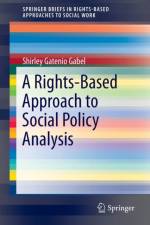 Rights-Based Approach to Social Policy Analysis af Shirley Gatenio Gabel