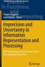 Imprecision and Uncertainty in Information Representation and Processing