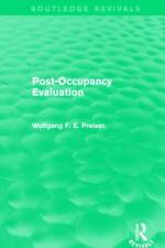Post-Occupancy Evaluation (Routledge Revivals) af Wolfgang F. E. (University of Cincinnati and Arizona State University Preiser