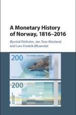 A Monetary History of Norway, 1816–2016 af Øyvind Eitrheim