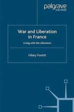 War and Liberation in France af H. Footitt