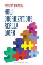 How Organizations Really Work af Vasudev Murthy