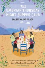 The Umbrian Thursday Night Supper Club af Marlena de Blasi