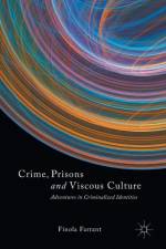 Crime, Prisons and Viscous Culture af Finola Farrant