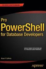 Pro PowerShell for Database Developers af Bryan P. Cafferky