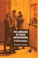 The Language of Police Interviewing af G. Heydon