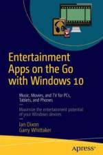 Entertainment Apps on the Go with Windows 10 af Garry Whittaker