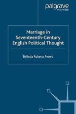 Marriage in Seventeenth-Century English Political Thought af Belinda Roberts Peters