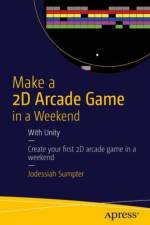 Make a 2D Arcade Game in a Weekend af Jodessiah Sumpter