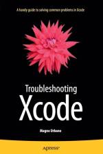 Troubleshooting Xcode af Magno Urbano