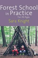 Forest School in Practice af Sara Knight