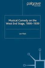 Musical Comedy on the West End Stage, 1890 -  1939 af L. Platt