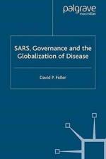 SARS, Governance and the Globalization of Disease af D. Fidler