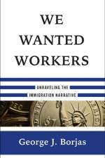 We Wanted Workers af George J. (Harvard Kennedy School) Borjas