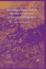 The United States and the Nuclear Dimension of European Integration af G. Skogmar