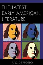 The Latest Early American Literature af R. C. De Prospo