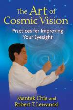 The Art of Cosmic Vision af Mantak Chia