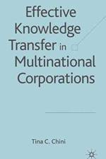 Effective Knowledge Transfer in Multinational Corporations af T. Chini