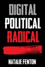 Digital, Political, Radical af Natalie Fenton