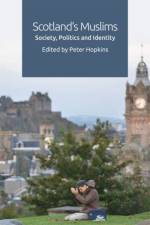 Scotland's Muslims af Peter Hopkins