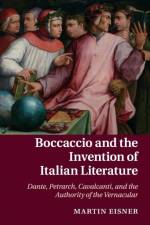 Boccaccio and the Invention of Italian Literature af Martin (Associate Professor of Italian Studies Eisner