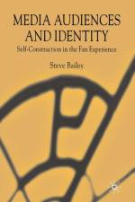 Media Audiences and Identity af S. Bailey