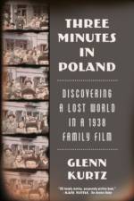 Three Minutes in Poland af Glenn Kurtz