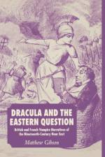 Dracula and the Eastern Question af M. Gibson