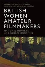 British Women Amateur Filmmakers af Annamaria Motrescu-Mayes