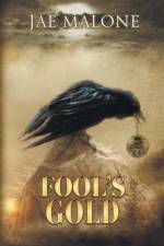 Fool's Gold af Jae Malone