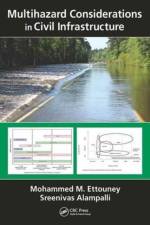 Multihazard Considerations in Civil Infrastructure af Mohammed M. (Weidlinger Associates Inc. Ettouney