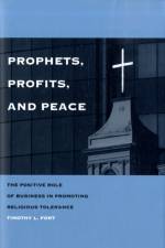 Prophets, Profits, and Peace af Timothy L. Fort