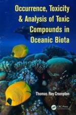 Occurrence, Toxicity & Analysis of Toxic Compounds in Oceanic Biota af Thomas Roy Crompton