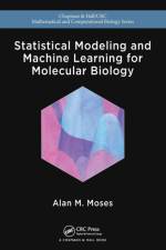 Statistical Modeling and Machine Learning for Molecular Biology af Alan (University of Toronto Moses