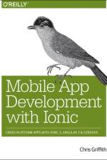 Mobile App Development with Ionic af Chris Griffith