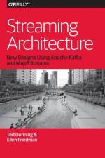 Streaming Architecture af Ted Dunning