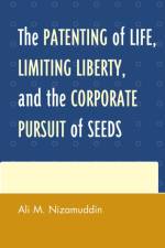 The Patenting of Life, Limiting Liberty, and the Corporate Pursuit of Seeds af Ali M. Nizamuddin