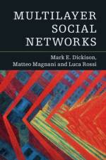 Multilayer Social Networks af Mark E. Dickison