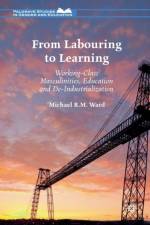 From Labouring to Learning af Michael R.M. Ward