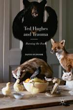 Ted Hughes and Trauma af Danny O'Connor