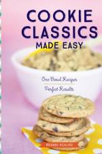 Cookie Classics Made Easy af Brandi Scalise