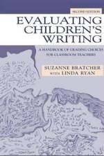Evaluating Children's Writing af Suzanne Bratcher