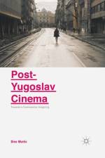 Post-Yugoslav Cinema af Dino Murtic