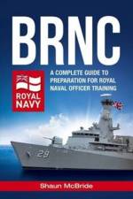 BRNC: A Complete Guide to Preparation for Royal Naval Officer Training at Britannia Royal Naval College af Shaun McBride