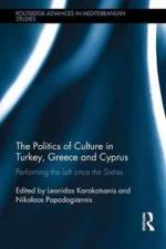 The Politics of Culture in Turkey, Greece & Cyprus