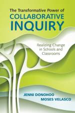 The Transformative Power of Collaborative Inquiry af Jenni Anne Marie Donohoo