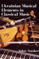 Ukrainian Musical Elements in Classical Music af Yakov Soroker